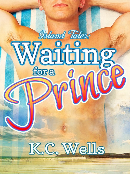 Title details for Waiting for a Prince by K.C. Wells - Available